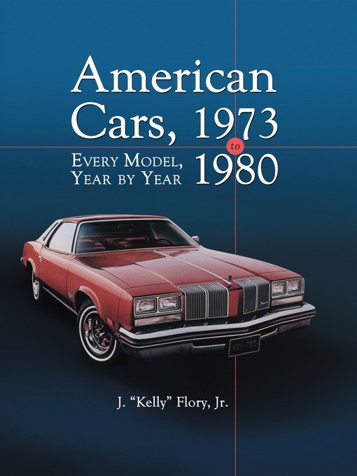 Title details for American Cars, 1973-1980 by J. "Kelly" Flory, Jr. - Available